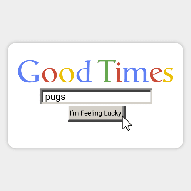 Good Times Pugs Magnet by Graograman